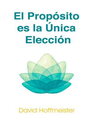 cover image of Propósito es la Única Elección